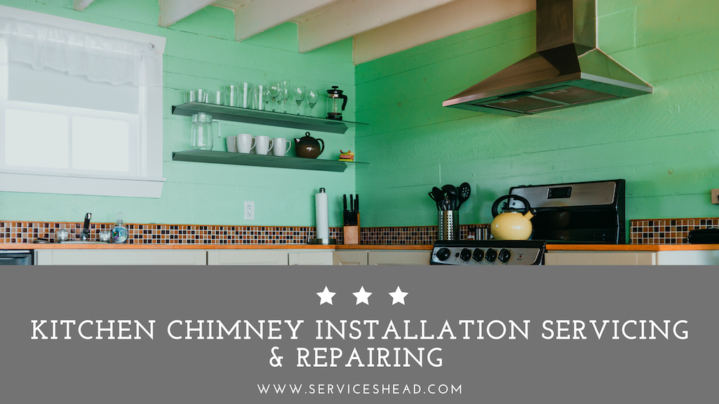 Kitchen Chimney Installation Servicing & Repairing